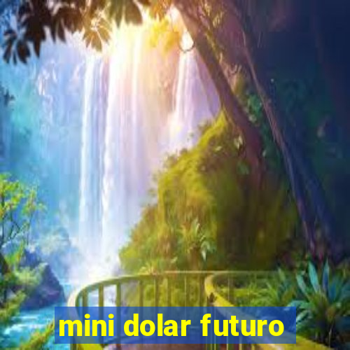 mini dolar futuro